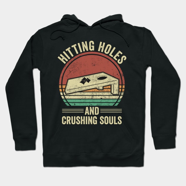 Funny Cornhole Hitting Holes And Crushing Souls Hoodie by Visual Vibes